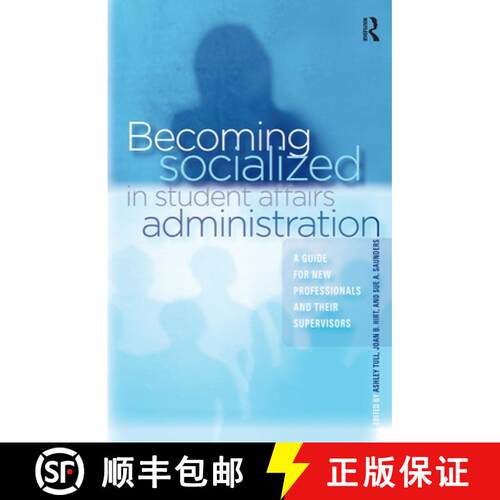 【3-4周达】Becoming Socialized in Student Affairs Administration: A Guide for New Professionals and T... [9781579222765]