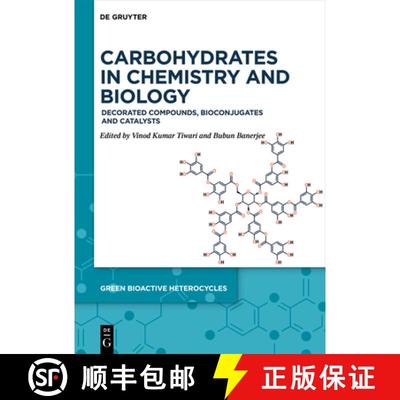 【3-4周达】Carbohydrates in Chemistry and Biology: Decorated Compounds, Bioconjugates and Catalysts [9783111447025]
