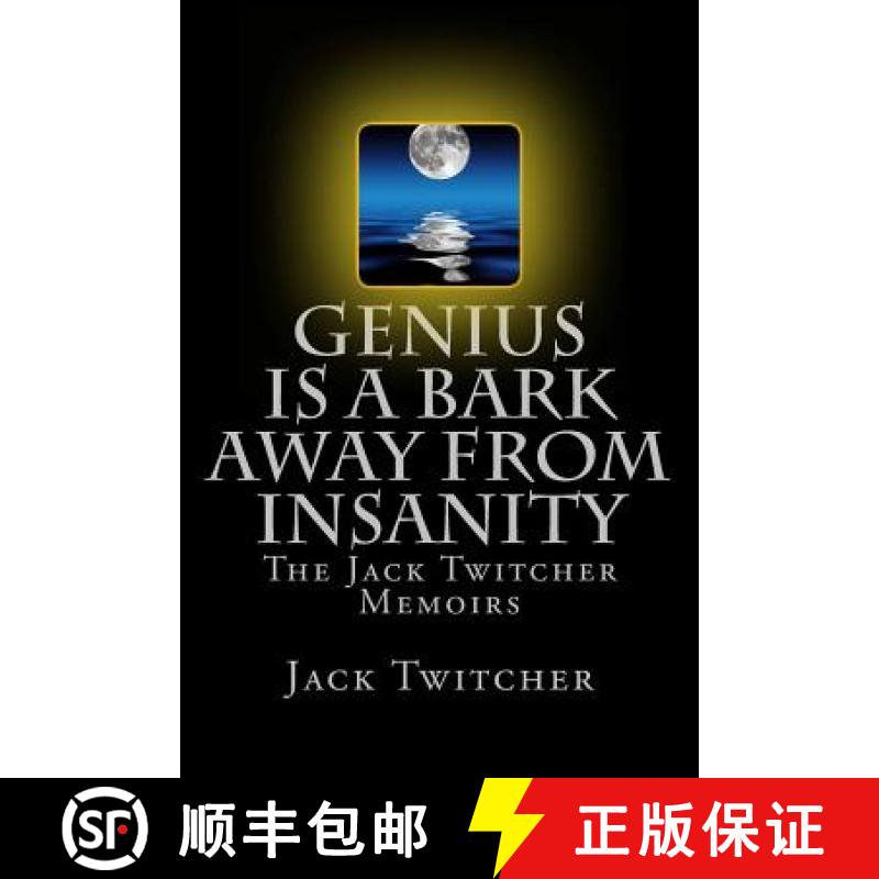 【4周达】Genius is a Bark Away from Insanity: The Jack Twitcher Memoirs [9780615618579]