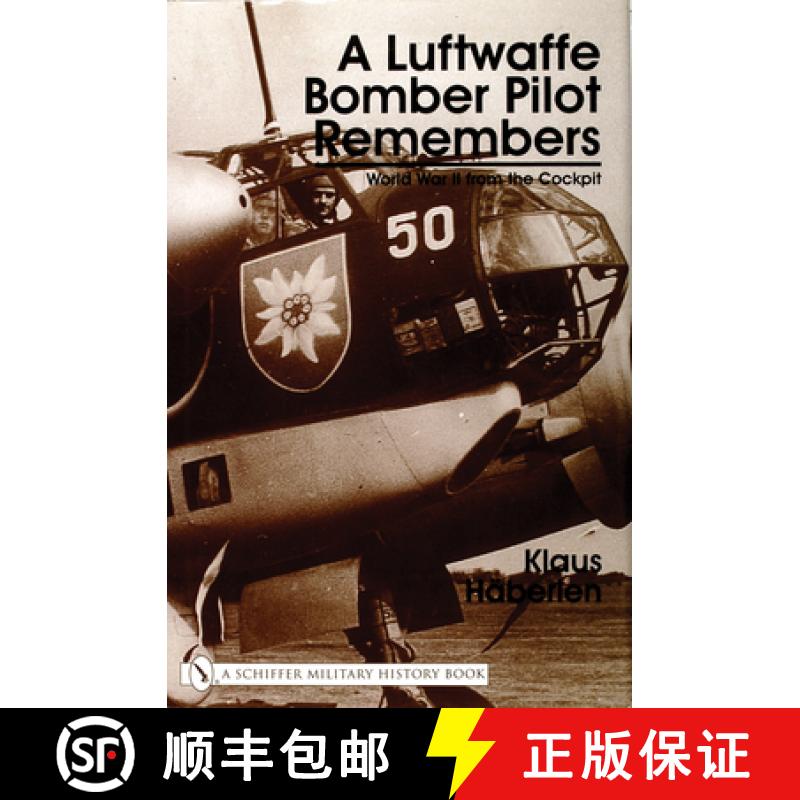【3-4周达】Luftwaffe Bomber Pilot Remembers: World War II from the Cockpit: World War II from the Coc... [9780764313936]