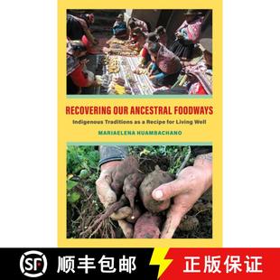 for 4周达 Ancestral Our Indigenous Recipe Living Recovering Traditions 9780520396166 Well Foodways