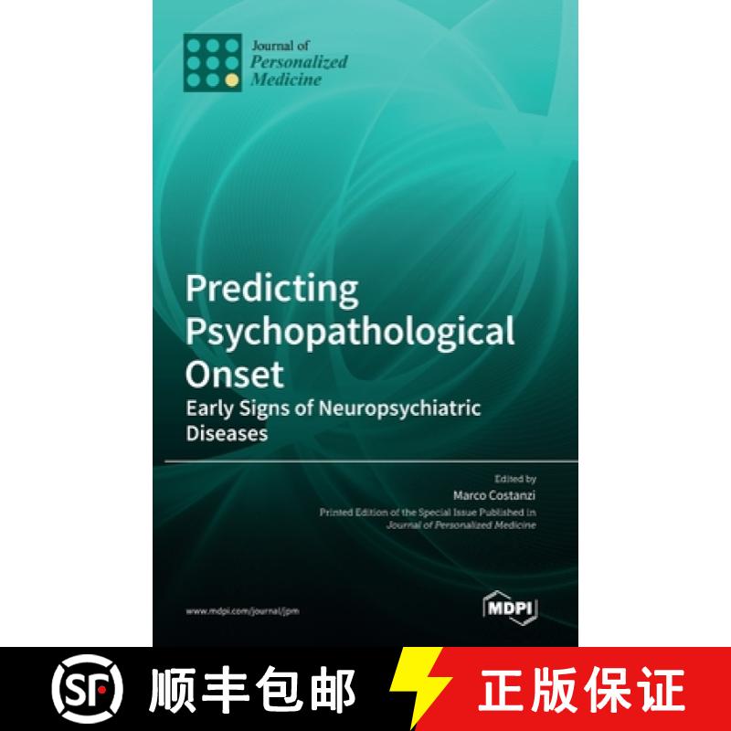 【2-3周达】Predicting Psychopathological Onset: Early Signs of Neuropsychiatric Diseases [9783036545424]