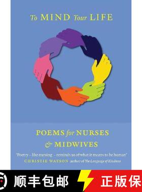 【3-4周达】To Mind Your Life: Poems for Nurses and Midwives [9781846975875]