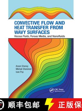 【3-4周达】Convective Flow and Heat Transfer from Wavy Surfaces: Viscous Fluids, Porous Media, and Na... [9780367877132]
