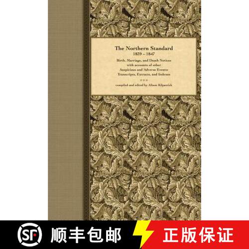 【3-4周达】Northern Standard, 1839-1847: Birth, Marriage, and Death Notices with accounts of other Au... [9780986887338]