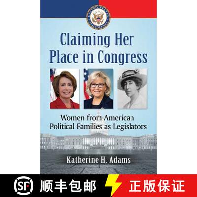 【3-4周达】Claiming Her Place in Congress : Women from American Political Families as Legislators [9781476677187]