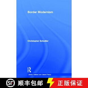 【3-4周达】精装 Border Modernism: Intercultural Readings in American Literary Modernism [9780415941495]