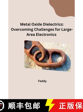 【3-4周达】Metal Oxide Dielectrics: Overcoming Challenges for Large-Area Electronics [9783384283054]