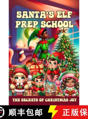【3-4周达】Santa's Elf Prep School: A Handbook For Children that Want to Find Out the Secrets of Chri... [9798348114985]