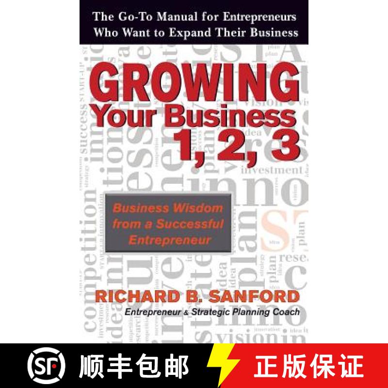 【3-4周达】Growing Your Business 1, 2, 3: The Go-To Manual for Entrepreneurs Who Want to Expand Their... [9780692619872]