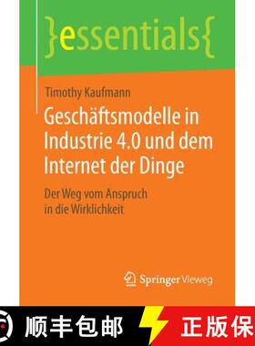 【3-4周达】Geschäftsmodelle in Industrie 4.0 und dem Internet der Dinge : Der Weg vom Anspruch in di... [9783658102715]