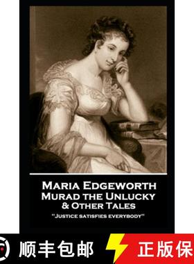 预订 Maria Edgeworth - Murad the Unlucky & Other Tales: 'Justice satisfies everybody'' [9781787806894]