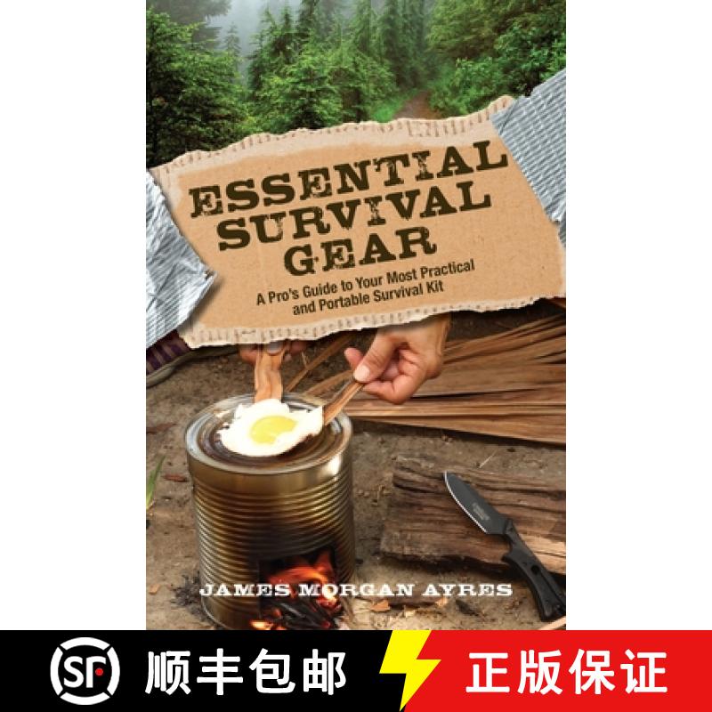 【3-4周达】Essential Survival Gear : A Pro's Guide to Your Most Practical and Portable Survival Kit [9781493015276]