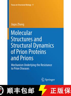 【3-4周达】Molecular Structures and Structural Dynamics of Prion Proteins and Prions: Mechanism Under... [9789402404456]