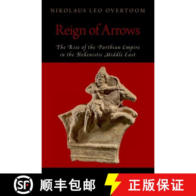 【3-4周达】Reign of Arrows: The Rise of the Parthian Empire in the Hellenistic Middle East [9780197680223]