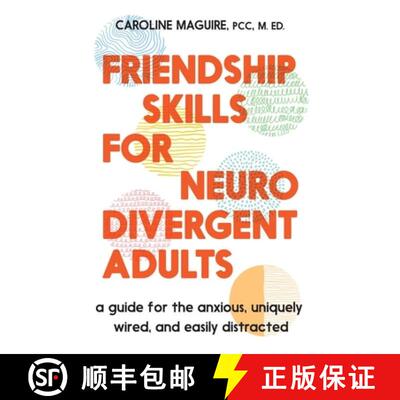【3-4周达】精装 Friendship Skills for Neurodivergent Adults: A Guide for the Anxious, Uniquely Wired,... [9781538773086]