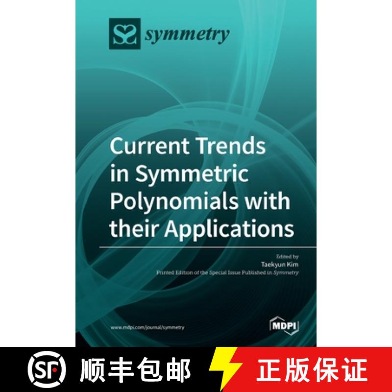 【2-3周达】Current Trends in Symmetric Polynomials with their Applications [9783039216208]