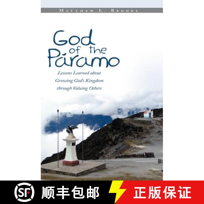 【4周达】God of the Paramo: Lessons Learned about Growing God's Kingdom Through Valuing Others [9781449768829]