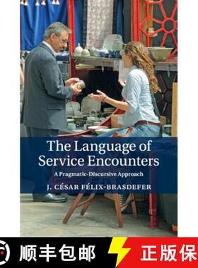 【3-4周达】The Language of Service Encounters: A Pragmatic-Discursive Approach [9781108718752]