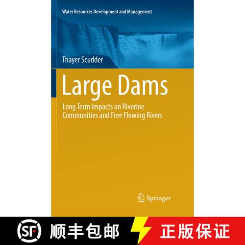 【3-4周达】Large Dams : Long Term Impacts on Riverine Communities and Free Flowing Rivers [9789811347894]