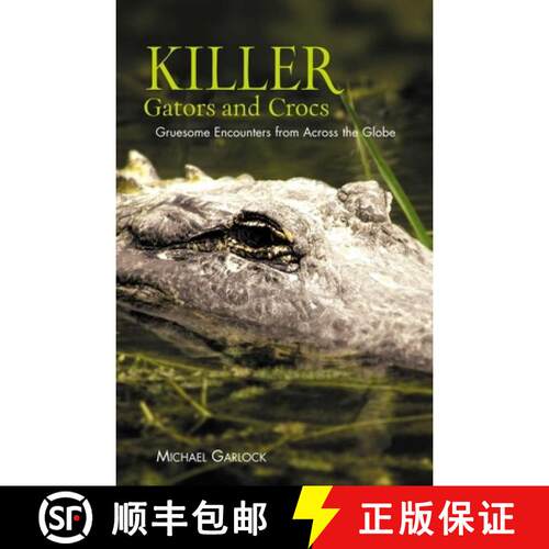 【3-4周达】Killer Gators and Crocs : Gruesome Encounters From Across The Globe [9781592289752]
