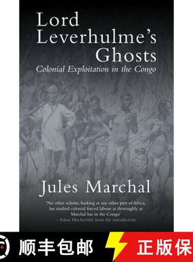 【3-4周达】Lord Leverhulme's Ghosts: Colonial Exploitation in the Congo [9781784786311]