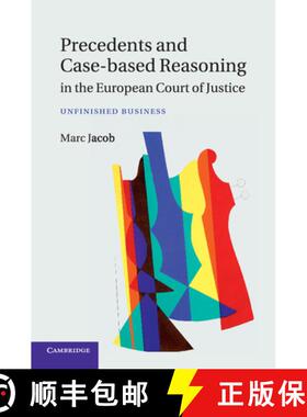 【3-4周达】Precedents and Case-Based Reasoning in the European Court of Justice: Unfinished Business [9781107623583]