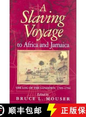 【3-4周达】A Slaving Voyage to Africa and Jamaica: The Log of the Sandown, 1793-1794 [9780253340771]