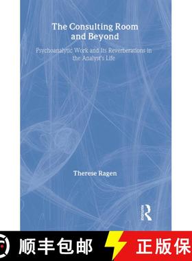 【3-4周达】The Consulting Room and Beyond: Psychoanalytic Work and Its Reverberations in the Analyst'... [9780881634716]