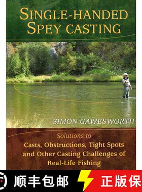【3-4周达】Single-Handed Spey Casting : Solutions to Casts, Obstructions, Tight Spots, and Other Cast... [9780811705592]
