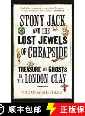 【3-4周达】Stony Jack and the Lost Jewels of Cheapside : Treasure and Ghosts in the London Clay [9780861548880]