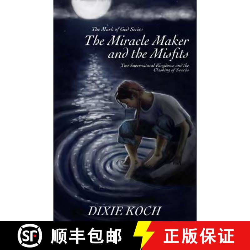 【3-4周达】The Miracle Maker and the Misfits: Two Supernatural Kingdoms and the Clashing of Swords [9781365908606]