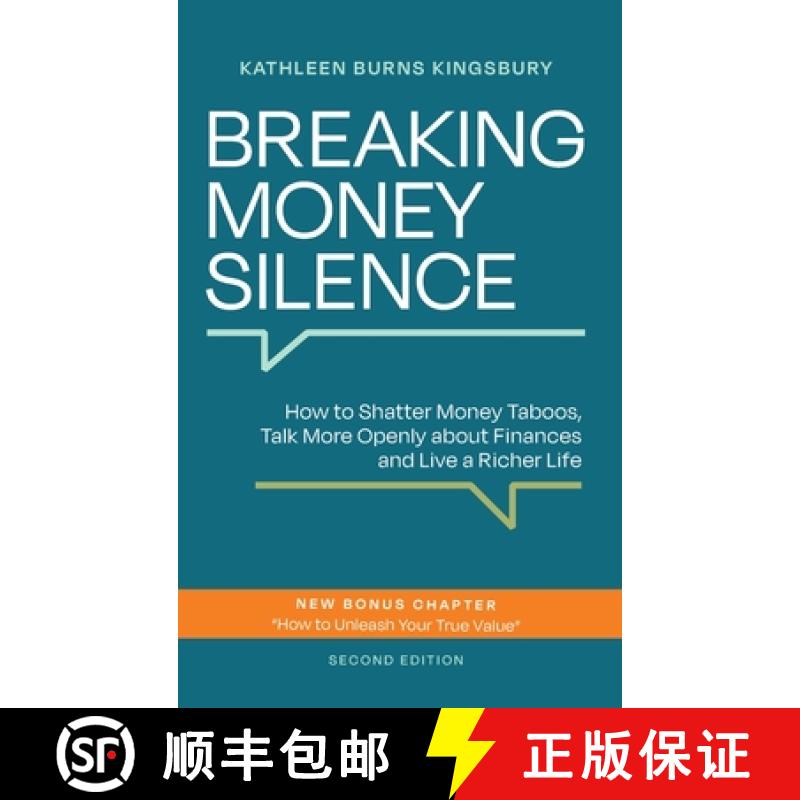 【2-3周达】Breaking Money Silence: How to Shatter Money Taboos, Talk More Openly about Finances and L... [9781956989434]