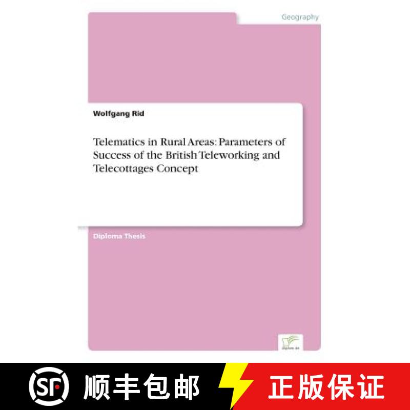 【4周达】Telematics in Rural Areas: Parameters of Success of the British Teleworking and Telecottages... [9783838628851]
