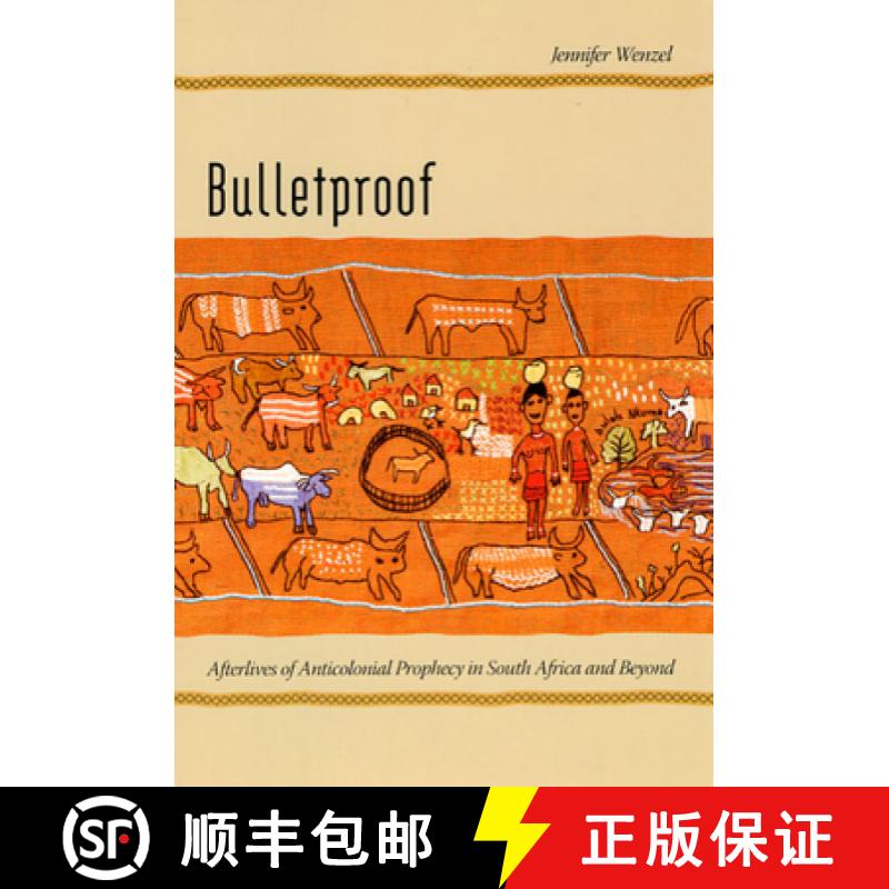 预订 Bulletproof: Afterlives of Anticolonial Prophecy in South Africa and Beyond [9780226893488]