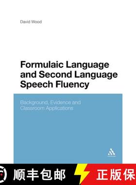 预订 Formulaic Language and Second Language Speech Fluency: Background, Evidence and Classroom Applic... [9781441142405]