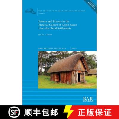 【3-4周达】Pattern and Process in the Material Culture of Anglo-Saxon Non-elite Rural Settlements [9781407317014]