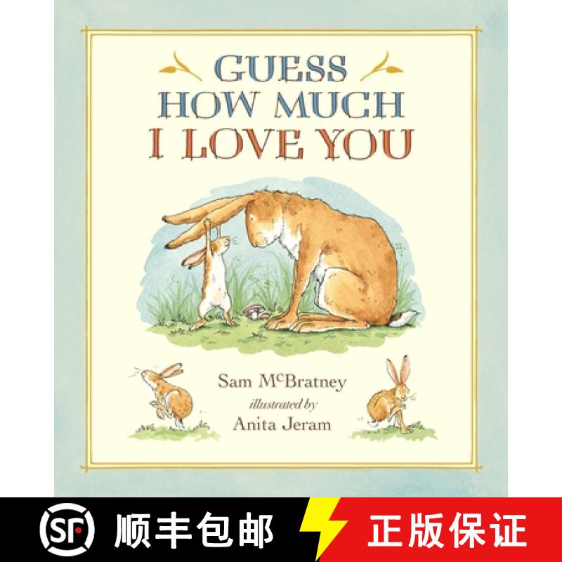 【3-4周达】Guess How Much I Love You: (A Cherished Classic about Little Nutbrown Hare Loving Right Up... [9780763674489]