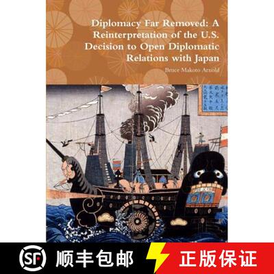 【3-4周达】Diplomacy Far Removed: A Reinterpretation of the U.S. Decision to Open Diplomatic Relation... [9781304734365]