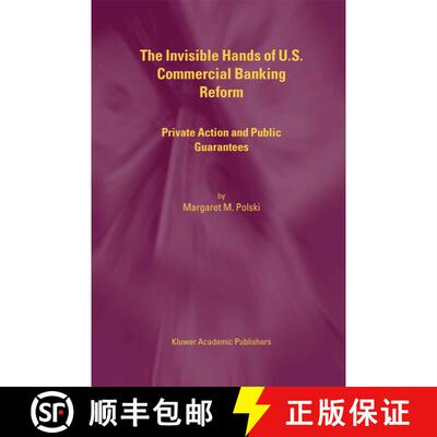 【3-4周达】The Invisible Hands of U.S. Commercial Banking Reform: Private Action and Public Guarantees [9781461350781]