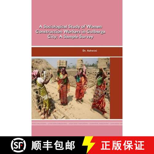 【3-4周达】A Sociological Study of Women Construction Workers in Gulbarga  City: A Sample Survey [9781365195105]