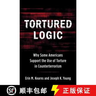 Torture 4周达 Why Logic Americans Use Tortured the Support 9780231188968 Counterterrorism Some