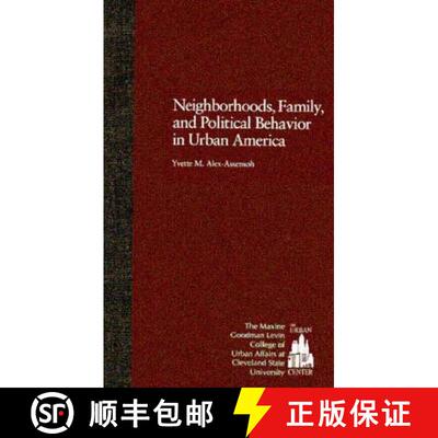 【3-4周达】精装 Neighborhoods, Family, and Political Behavior in Urban America: Political Behavior & ... [9780815323815]