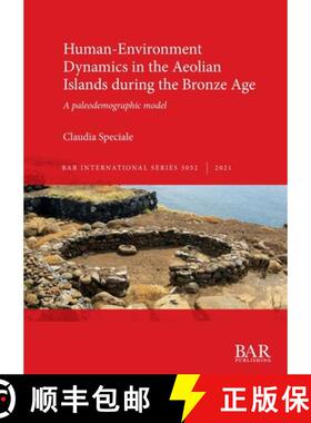 【3-4周达】Human-Environment Dynamics in the Aeolian Islands during the Bronze Age: A paleodemographi... [9781407357980]