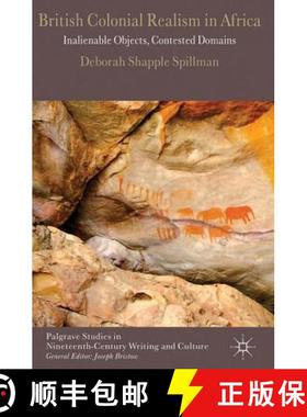 【3-4周达】British Colonial Realism in Africa: Inalienable Objects, Contested Domains [9780230378001]