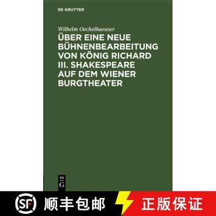Wiener eine von Buhnenbearbeitung 预订 Richard dem Burgtheater auf neue Shakespeare III. 9783111287478 Koenig UEber