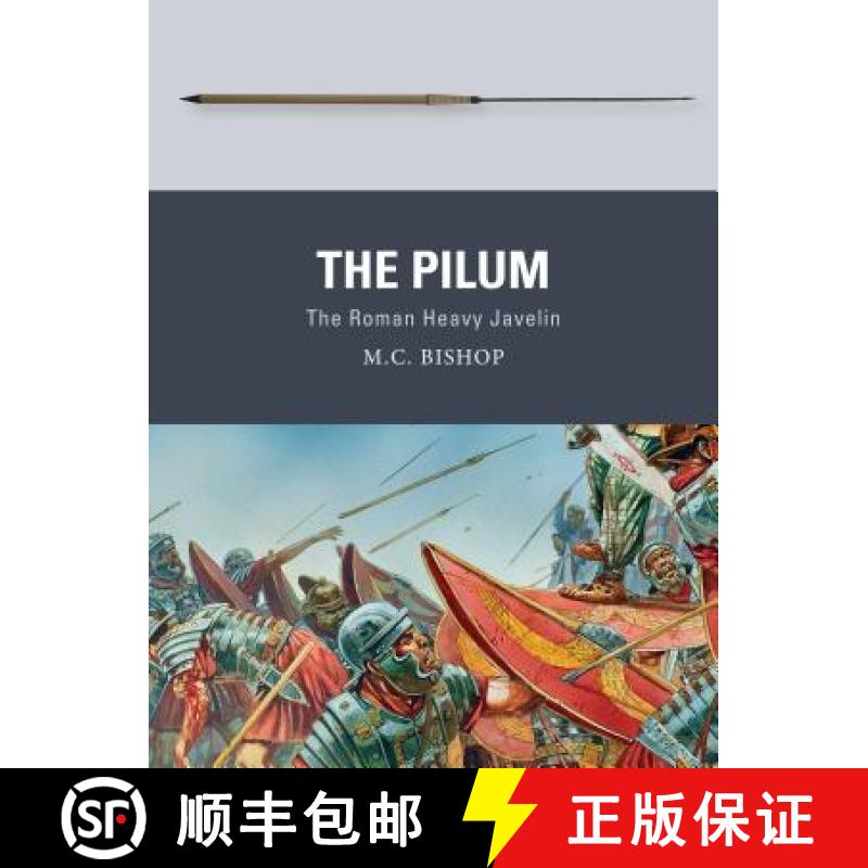 【3-4周达】The Pilum: The Roman Heavy Javelin [9781472815880]