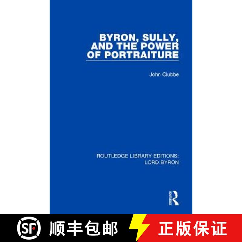 【4周达】Byron, Sully, and the Power of Portraiture [9781138659674]