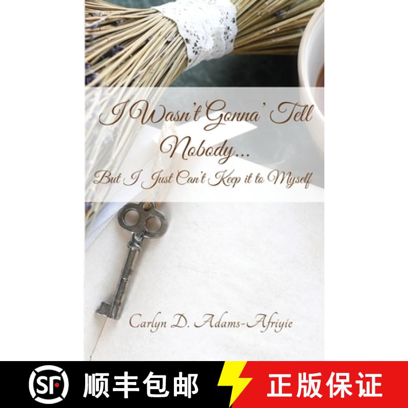 【3-4周达】I Wasn't Gonna' Tell Nobody...But I Just Can't Keep it to Myself [9780578566757]