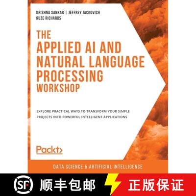 【3-4周达】The Applied AI and Natural Language Processing Workshop: Explore practical ways to transfo... [9781800208742]